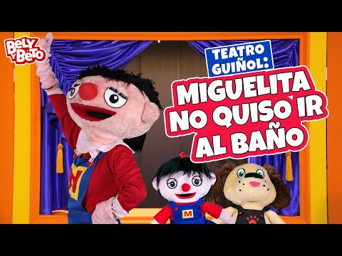 MIGUELITA No Quiso Ir Al Baño - Teatro Guiñol Bely y Beto