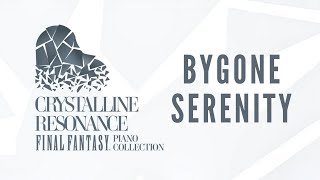 Bygone Serenity (Final Fantasy Crystalline Resonance Piano Collections) - transcription