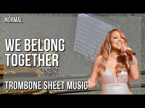 Trombone Sheet Music: How to play We Belong Together by Mariah Carey