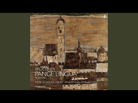 Pange Lingua, WAB 31 (Remastered)