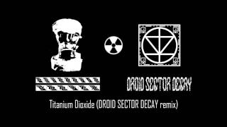 PSYCHOTIC VORTEX - Titanium Dioxide (DROID SECTOR DECAY remix)