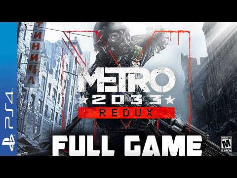 Metro 2033 Redux -  Full  PS4 Gameplay Walkthrough | FULL GAME Longplay