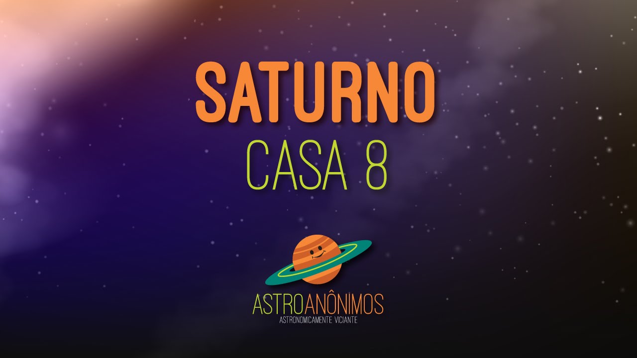 Saturno na Casa 8: a transformação  |  ASTRO ANÔNIMOS