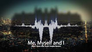 G-Eazy x Bebe Rexha - Me, Myself &amp; I - (Marc Stout and Scott Svejda Remix)