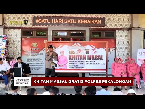 PRESISI UPDATE: POLRES PEKALONGAN GELAR KHITAN MASSAL GRATIS SAMBUT HARI BHAYANGKARA 27/06/25 10.00