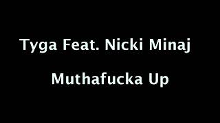 Tyga featuring Nicki Minaj - Mutha F*cka Up