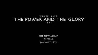 White Lies - The Power And The Glory (Live - audio only)