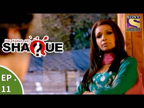 Har Kadam Par Shaque - हर कदम पर शक - Ep 11 - What Goes Around Comes Around
