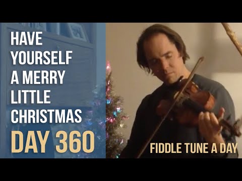 Have Yourself a Merry Little Christmas - Fiddle Tune a Day - Day 360