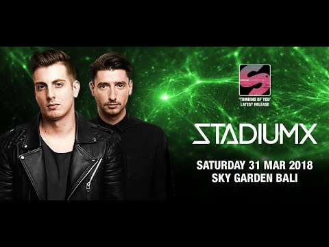 STADIUMX - Sky Garden Bali Int. DJ Series - March 31st, 2018