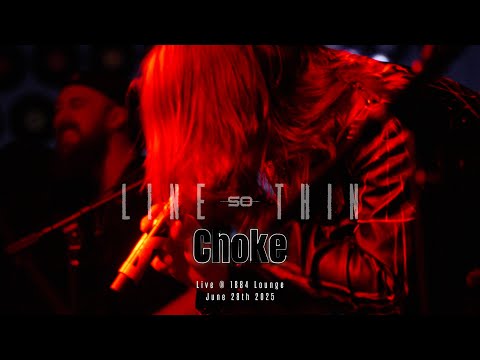 Line So Thin - Choke (Live)