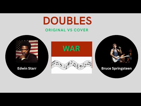DOUBLES - Original vs Cover (Edwin Starr and Bruce Springsteen)