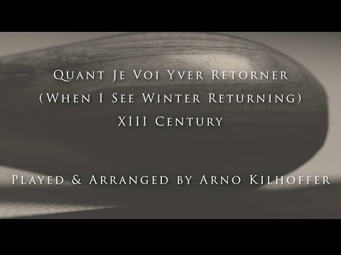 Arno Kilhoffer - Quant Je Voi Yver Retorner (When I See Winter Returning - Medieval Music