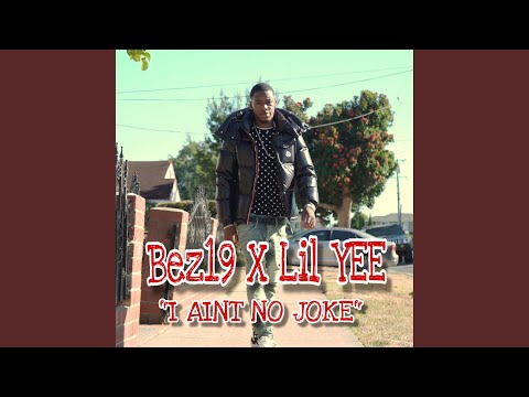 I Ain't No Joke (feat. Lil Yee)