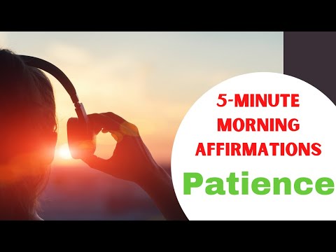 How to Be More Patient - Patience Affirmations