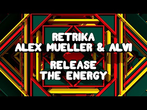 Retrika, Alex Mueller, Alvi - Release The Energy