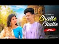 Chalte Chalte Mohabbatein Cute Love Story New Hindi Song 2023 PRASV Creation Prashant