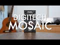 Digitech Mosaic (demo)