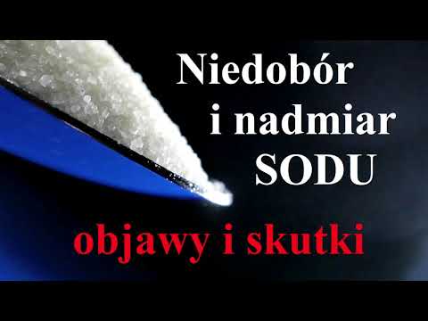 Niedobór i nadmiar SODU - objawy i skutki