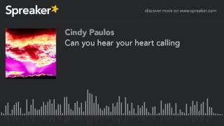 Can you hear your heart calling