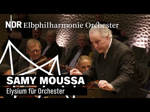 Samy Moussa: Elysium | Manfred Honeck | NDR Elbphilharmonie Orchestra
