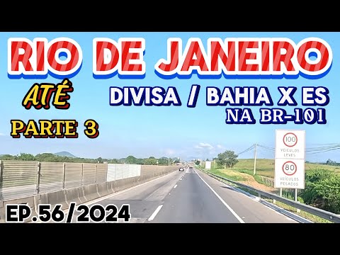 RIO DE JANEIRO ATÉ A DIVISA DO ESPIRITO SANTO COM BAHIA NA BR101 #riodejaneiro #br101 #espiritosanto