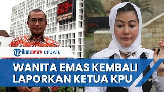 Sempat Dicabut, Hasnaeni "Wanita Emas" Kembali Laporkan Ketua KPU RI ke DKPP