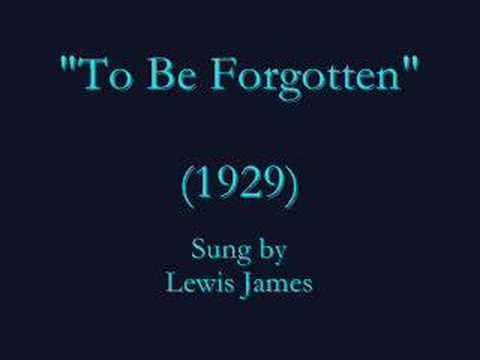 "To Be Forgotten" (1929) Lewis James