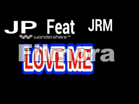 JP - LOVE ME Feat JRM