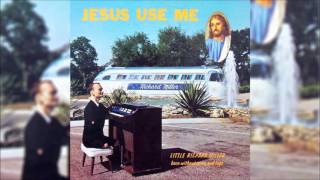 Little Richard Miller - Jesus Use Me Full (1966) - Full Album