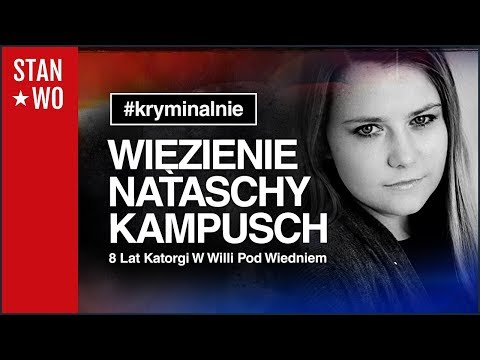 Więzienie Nataschy Kampusch – Kryminalnie #38