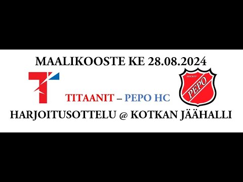 Maalikooste 28.8.2024: Titaanit – PEPO HC @ Kotkan jäähalli