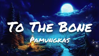 Pamungkas - To The Bone (Lyrics)