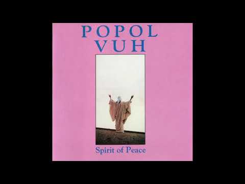 Popol Vuh - Spirit of Peace (Full Album, HQ)