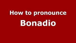 How to pronounce Bonadio