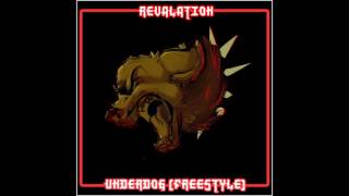 Revalation  - Underdog (Freestyle over 