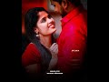 Rasave Ennai Theriyalaya Love Feel Song WhatsApp Status Melting Songs Shashi Cutz