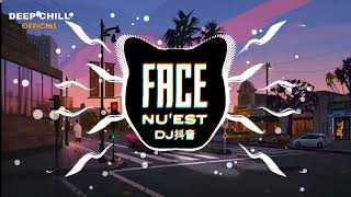 Face - Nu'est | Nampenh x Box Vinahouse - Vgee Remix (DJ抖音) || Nhạc Nền Maphia Internet Douyin 2022