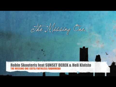 R.Skouteris & Sunset Derek feat Heli Kivisto-TheMissingOne(EBTG/FAITHLESS/RADIOHEAD)