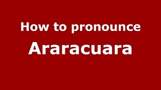 How to pronounce Araracuara