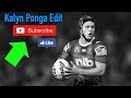 Kalyn Ponga Edit