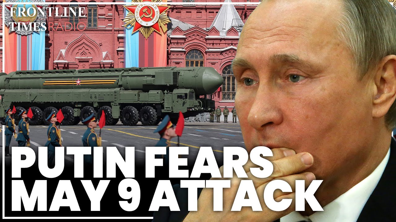 Putin at risk of May 9 victory day attack | Frontline