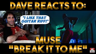 Dave&#39;s Reaction: Muse — Break It To Me