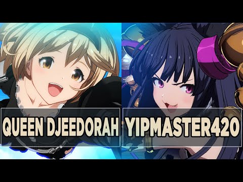 GBVS: Queen Djeedorah (Djeeta) Vs Yipmaster420 (Yuel) | High Level Gameplay.