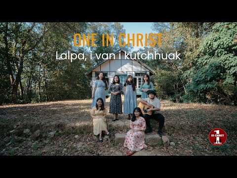 One In Christ - Lalpa, i van i kutchhuak (Official MV)