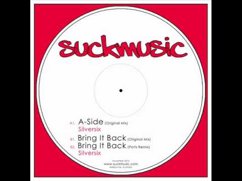 SuckmusicTV // Bring It Back (Original Mix) - Silversix