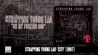 STRAPPING YOUNG LAD - Oh My Fucking God (Album Track)