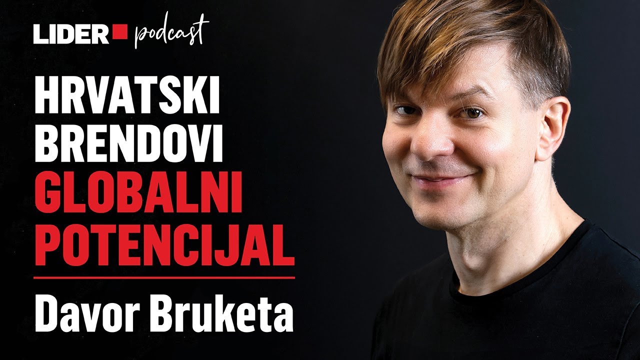 Kako hrvatski brendovi postaju globalna imena: Davor Bruketa x LIDER #84