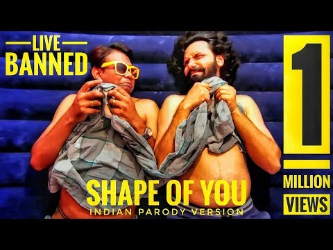 Ed Sheeran - Shape of You [INDIAN VERSION by LIVE BANNED]