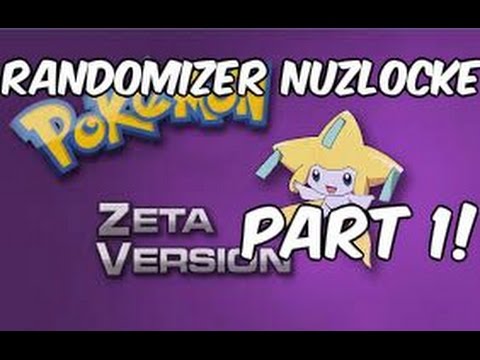 (Forgot To Save :P) Pokemon Zeta Randomizer Nuzlocke ep. 1